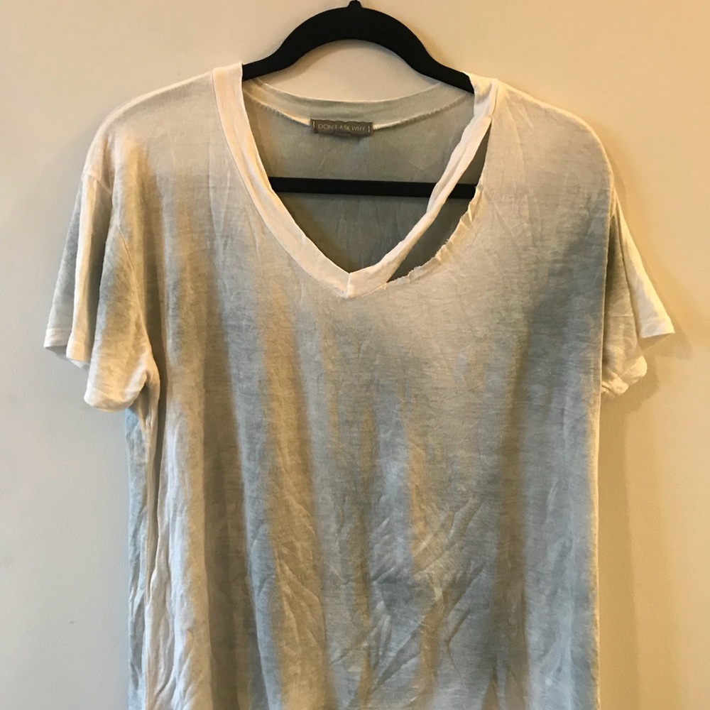 Don’t Ask Why Cut V neck ultra soft t shirt